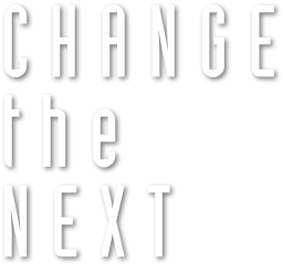 CHANGE the NEXT