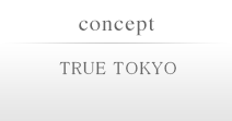 TRUE TOKYO